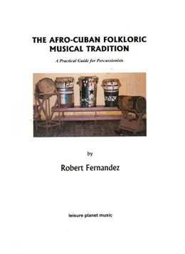 The Afro-Cuban Folkloric Musical Tradition