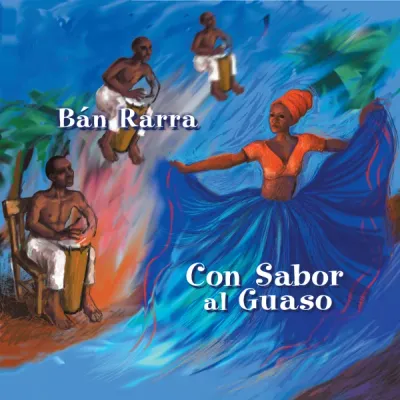 Con Sabor al Guaso by Ban Rarra: Traditional Cuban Music
