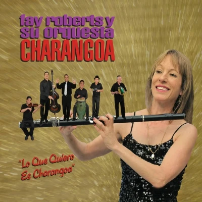 Fay Roberts sobre Charanga, Richard Egüés y Orquesta Charangoa