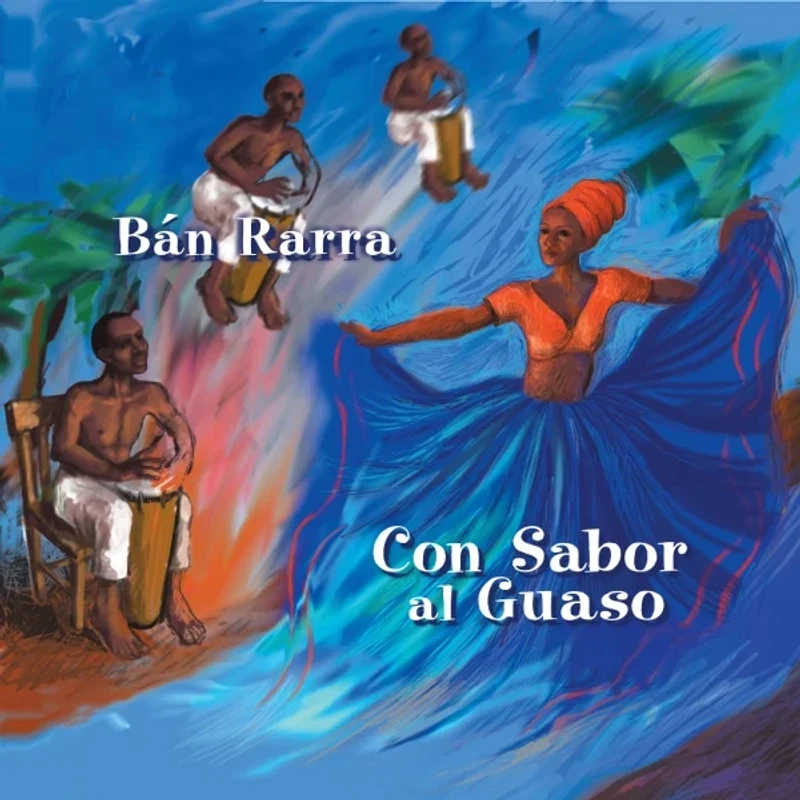 Con Sabor al Guaso by Ban Rarra: Traditional Cuban Music